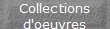 Collections
d'oeuvres